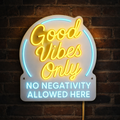 Vibrant 'Good Vibes Only, No Negativity Allowed Here' Neon Light